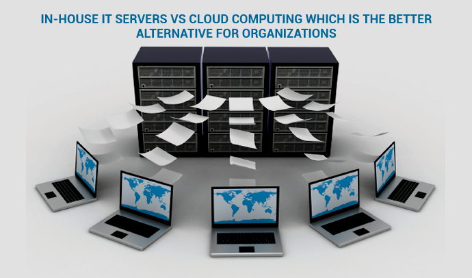 In-House IT Servers Vs Cloud Computing Which is The Better Alternative for Organizations